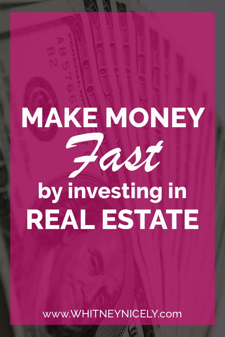 Make Money FAST by Investing in Real Estate