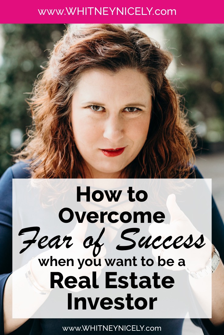 How to Overcome the Fear of Success When You Want to Be a Real Estate Investor